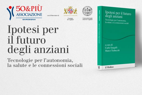 50&Più Sardegna presenta il volume Ipotesi per il futuro degli anziani