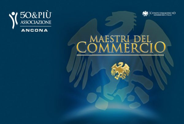 50&Più Ancona organizza la premiazione dei maestri del Commercio il 9 ottobre