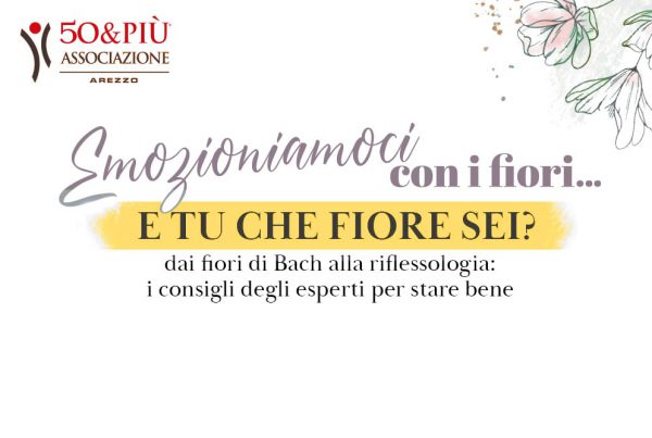 50&Più Arezzo organizza Emozioniamoci con i fiori