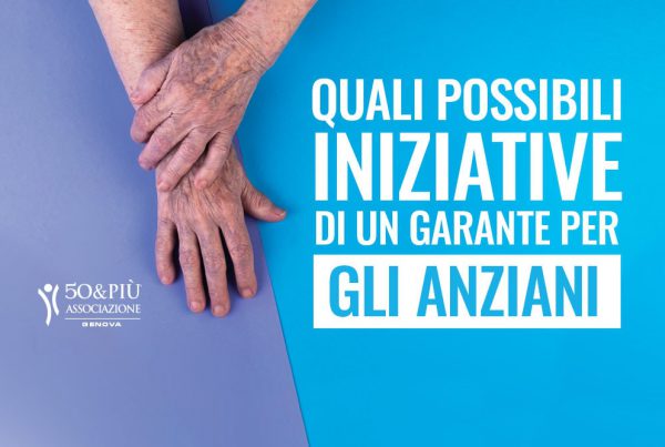 50&Più Genova organizza un incontro con il Garante degli anziani