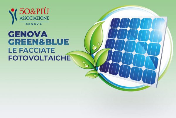 50&più Genova organizza l'incontro Genova Green Blue sulle facciate fotovoltaiche e un corso d'inglese base