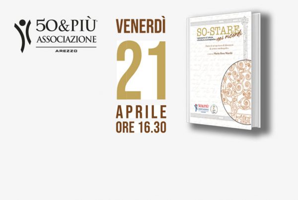 50&Più arezzo presenta il libro So Stare nei ricordi