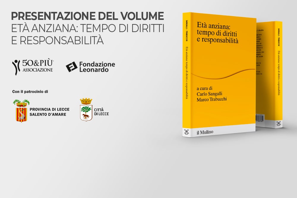 50&Più Lecce organizza il 7 novembre, alle 10.30, presso il Grand Hotel Tiziano e dei Congressi la presentazione del volume "Età anziana: tempo di diritti e responsabilità".