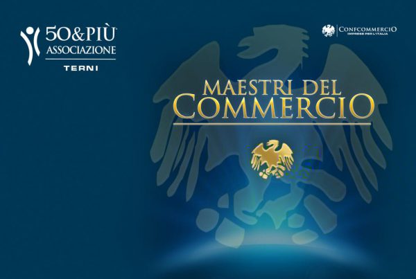 50&Più Terni premia i Maestri del Commercio il 12 novembre alle ore 10.30 preso la Sala Convegni del “Museo Diocesano” in Via XI Febbraio 4.