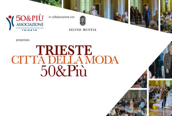 50&Più trieste organizza una nuova edizione di Trieste città della moda