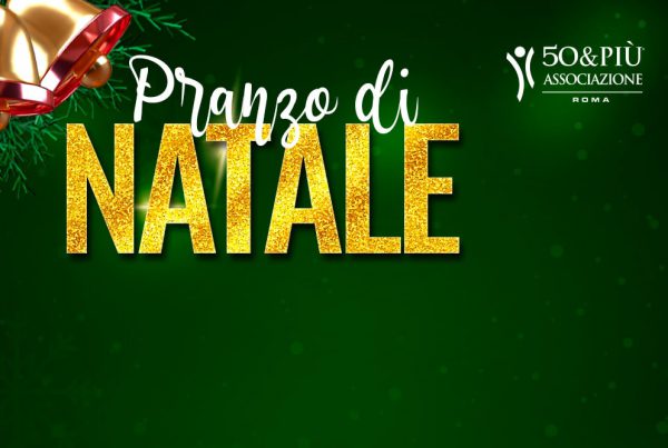 50&più Roma organizza per sabato 2 dicembre il Pranzo di Natale