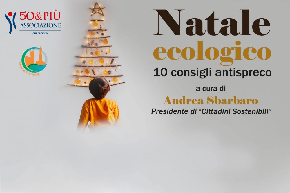 Il 7 dicembre 50&Più Genova organizza l'incontro "Natale ecologico", alle ore 15.00 presso il Circolo Unificato dell'Esercito.