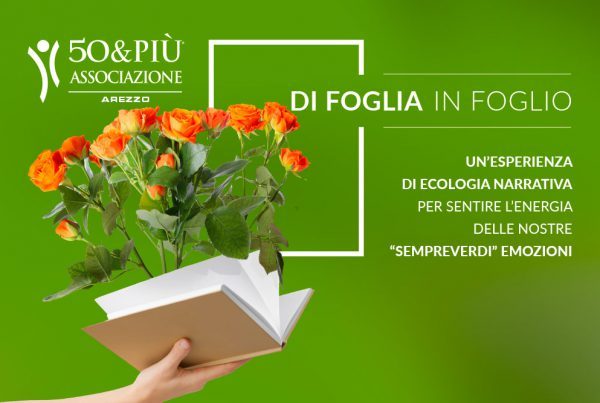 50&Più arezzo organizza Di foglia in foglio- fiori di parole