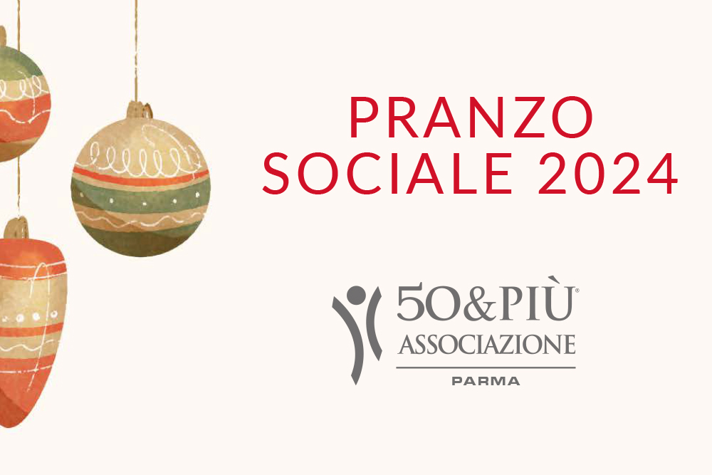 50&Più Parma organizza il pranzo sociale