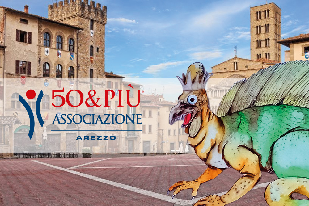 50&Più Arezzo presenta il Basilisco ed altre storie