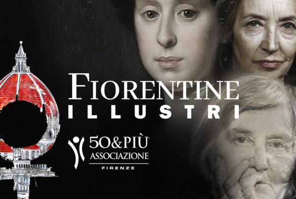 50&Più Firenze offre il ciclo di conferenze sulle fiorentine illustri