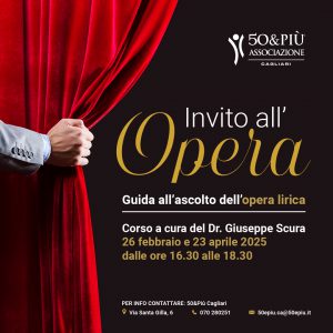 50&Più Cagliari corso Invito all'opera 26 febbraio e 23 aprile